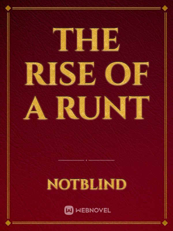 The Rise of a Runt
