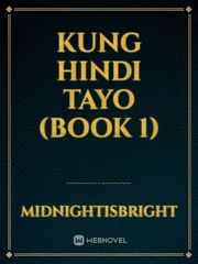 Kung Hindi Tayo (Book 1) Book