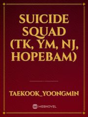 Suicide Squad (tk, ym, nj, hopebam) Book