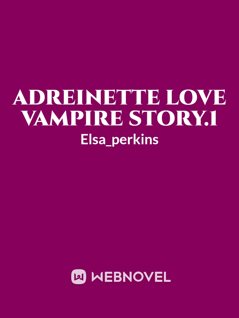 adreinette love vampire story.1 Book