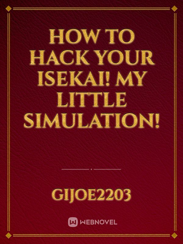 How to Hack your Isekai! My Little Simulation! Book