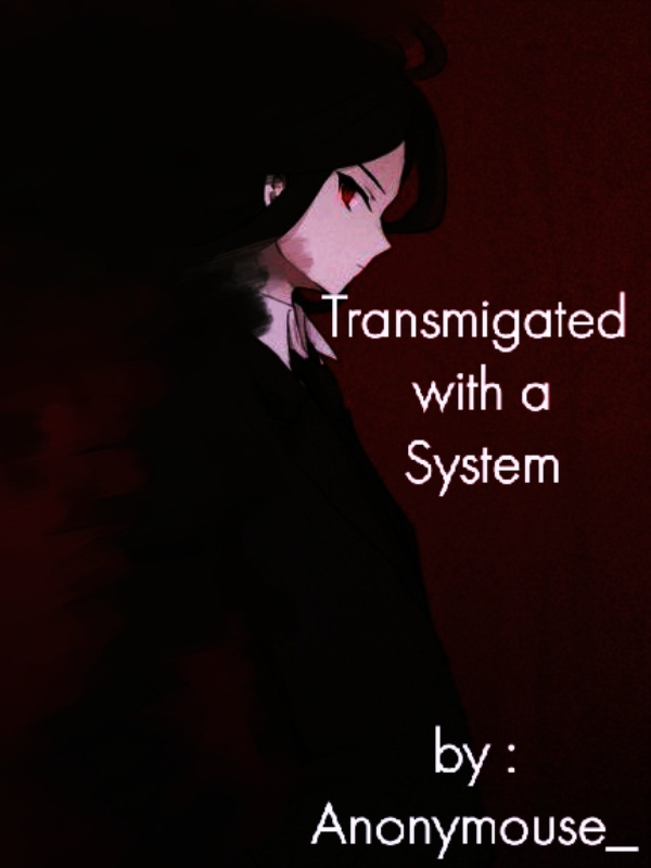 Transmigated with a System