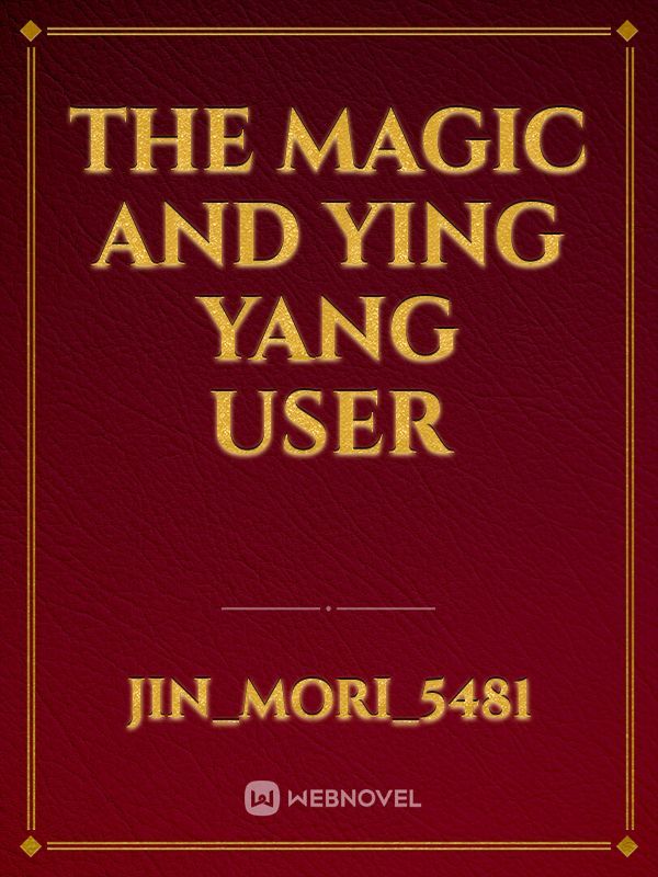 The Magic and Ying Yang user
