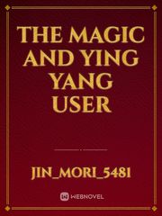 The Magic and Ying Yang user Book
