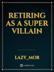 Retiring as a Super Villain Book