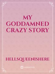 My Goddamned Crazy Story Book