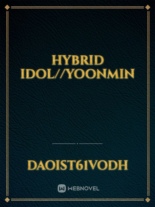 Hybrid Idol//Yoonmin