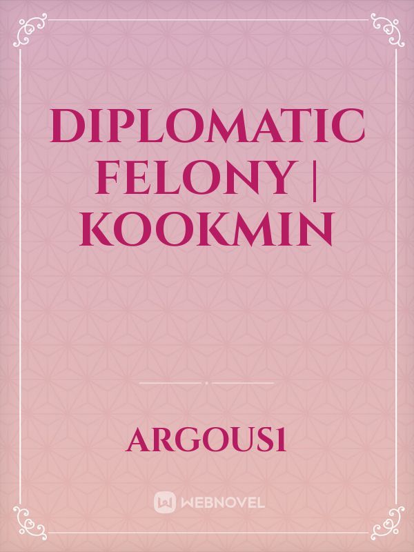 Diplomatic felony | kookmin