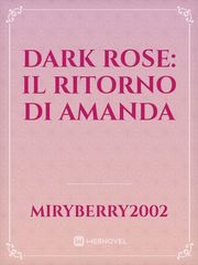 Dark Rose:
il ritorno di Amanda Book