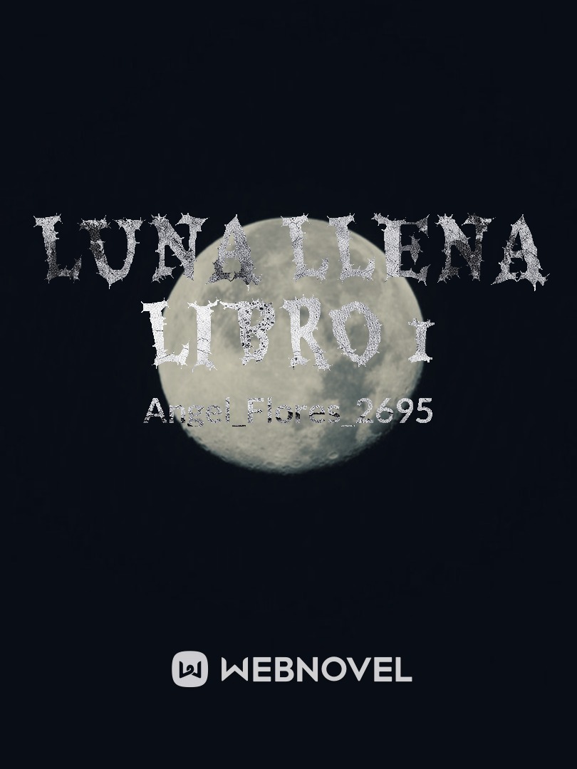 Luna Llena
Libro 1