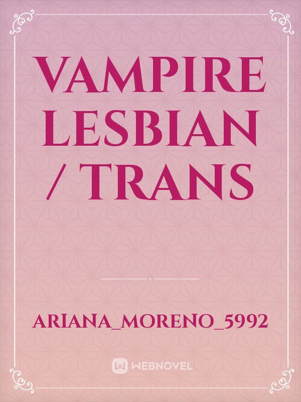 Vampire lesbian / trans