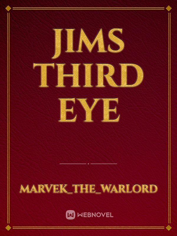 Jims Third Eye