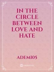 In the circle between love and hate Book