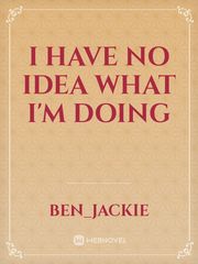 I have no idea what I'm doing Book