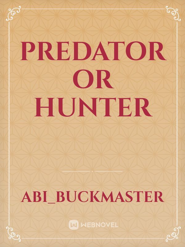 Predator or Hunter