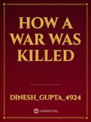 How a war was killed Book