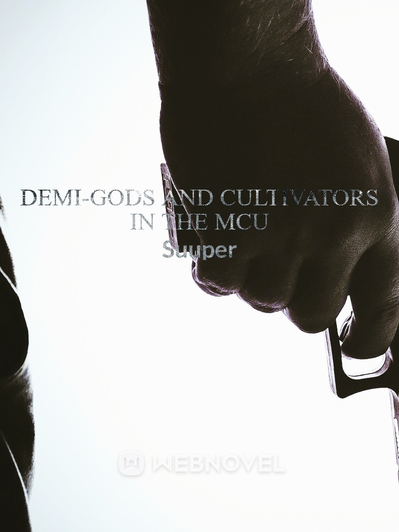 Demigods and Cultivators in the MCU [On Haitus]