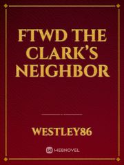 FTWD The Clark’s Neighbor Book