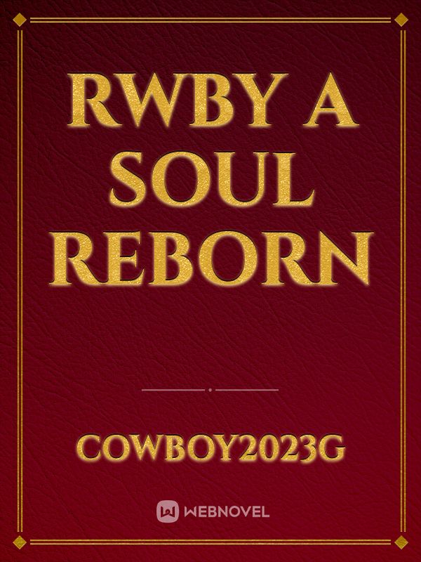 Rwby a soul reborn