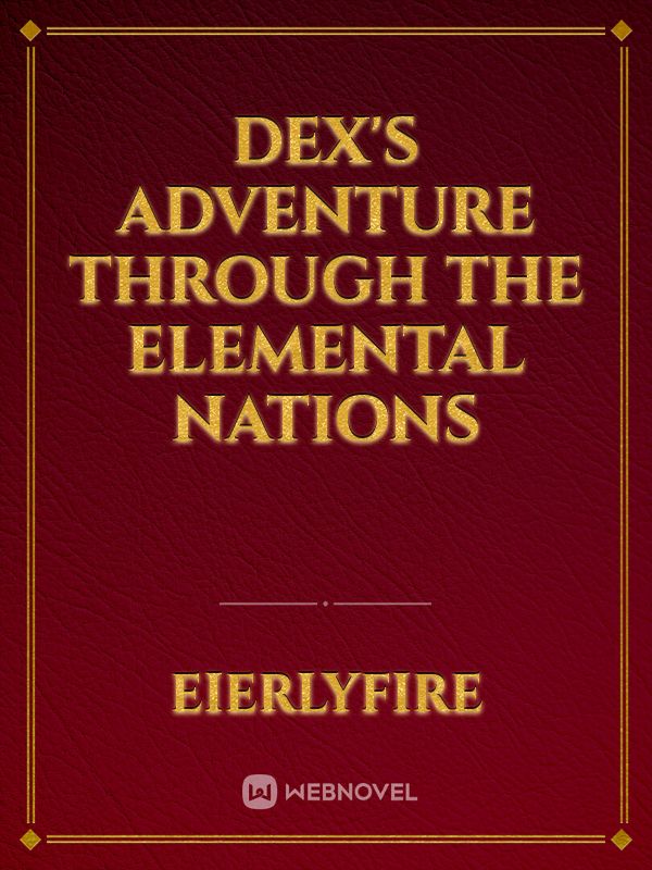 Dex's Adventure Through The Elemental Nations Book