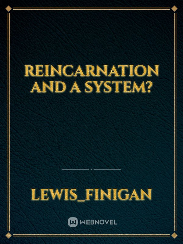 Reincarnation And A System? Book