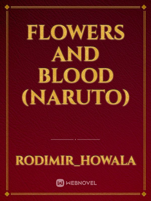 Flowers and Blood (Naruto)