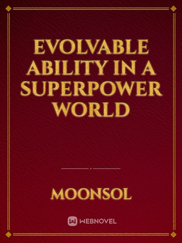 Evolvable Ability in a Superpower World
