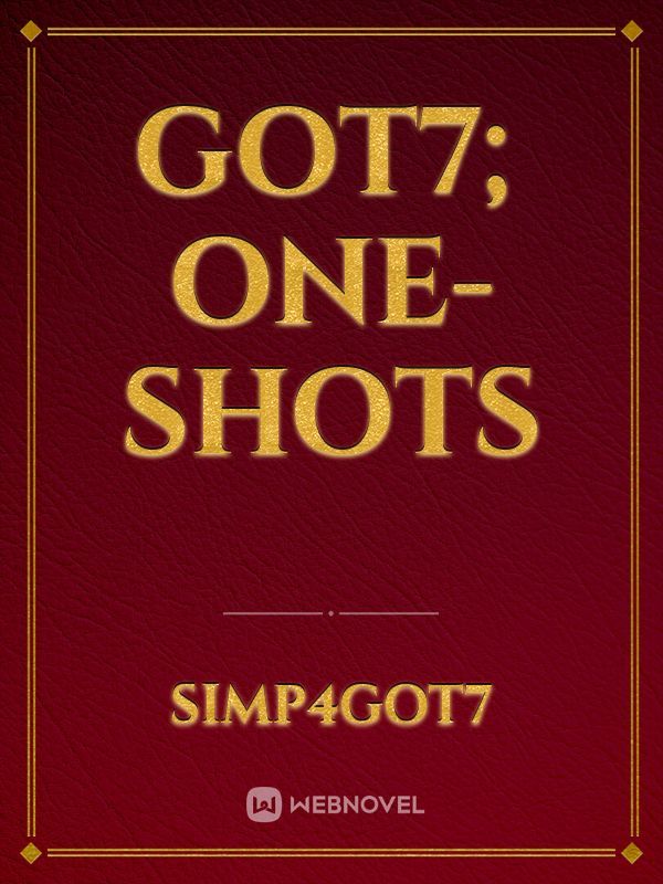 got7; one-shots Book