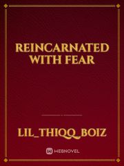 Reincarnated with Fear Book