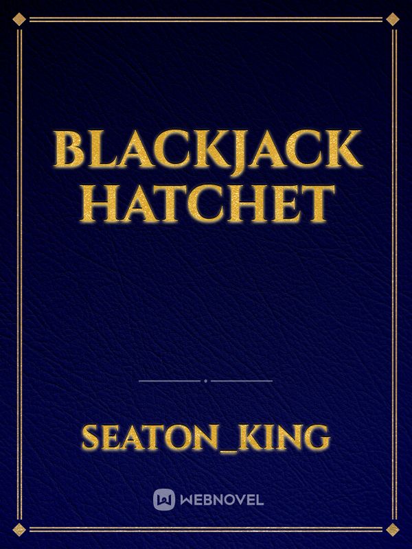 Blackjack Hatchet