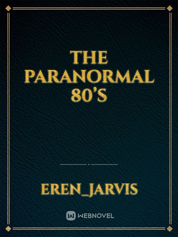 The Paranormal 80’s
