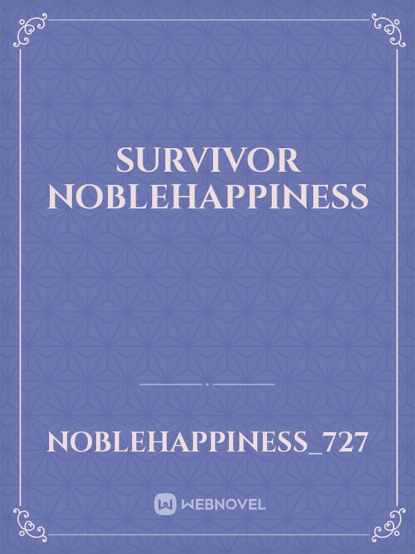 SURVIVOR
noblehappiness Book