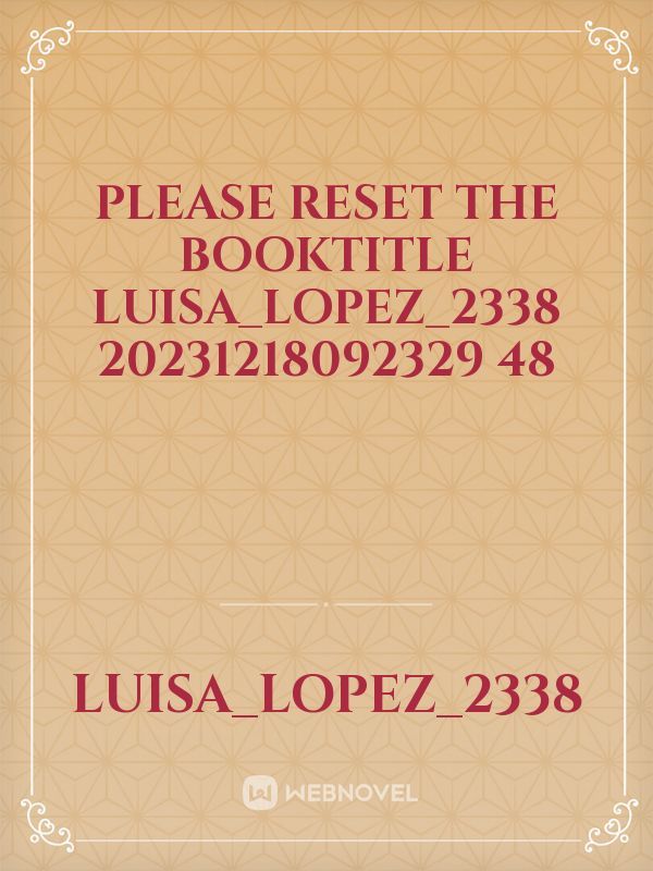 please reset the booktitle Luisa_Lopez_2338 20231218092329 48