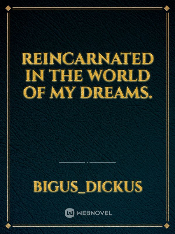 reincarnated in the world of my dreams. Book