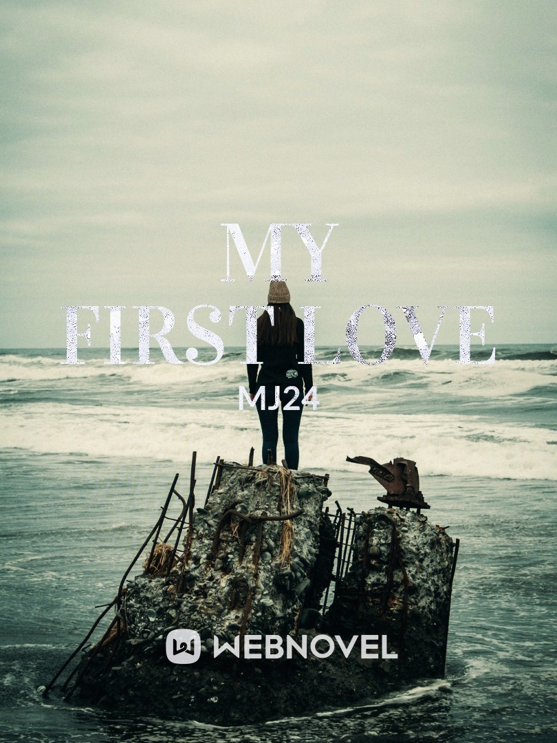My First Love
by:Mj