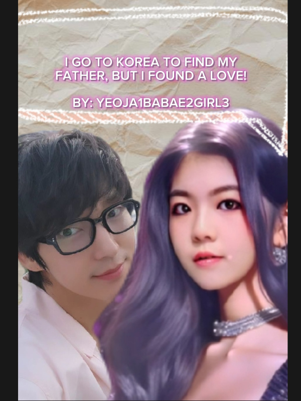I GO TO KOREA TO FIND MY FATHER BUT I FOUND A LOVE (TAGLISH)