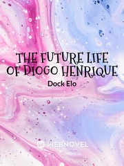 THE FUTURE LIFE OF DIOGO HENRIQUE Book