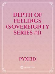 Depth of Feelings (Sovereignty Series #1) Book