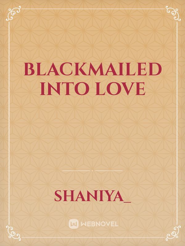 Blackmailed into Love Book