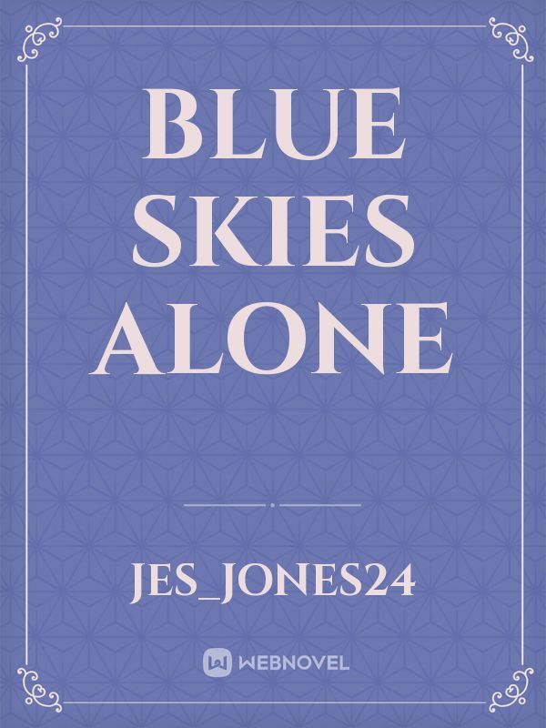 Blue Skies Alone