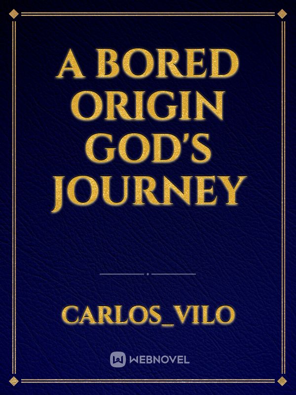 A Bored Origin God's Journey Book