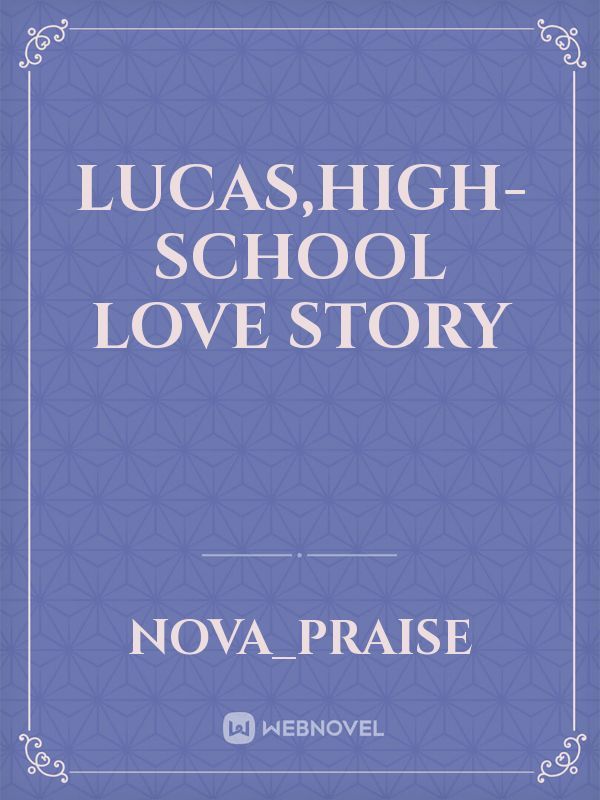 Lucas,High-school love story