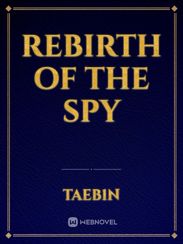 Rebirth of the spy