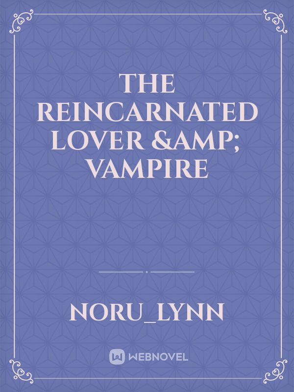 The Reincarnated Lover & Vampire Book