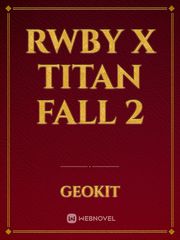 RWBY X Titan fall 2 Book