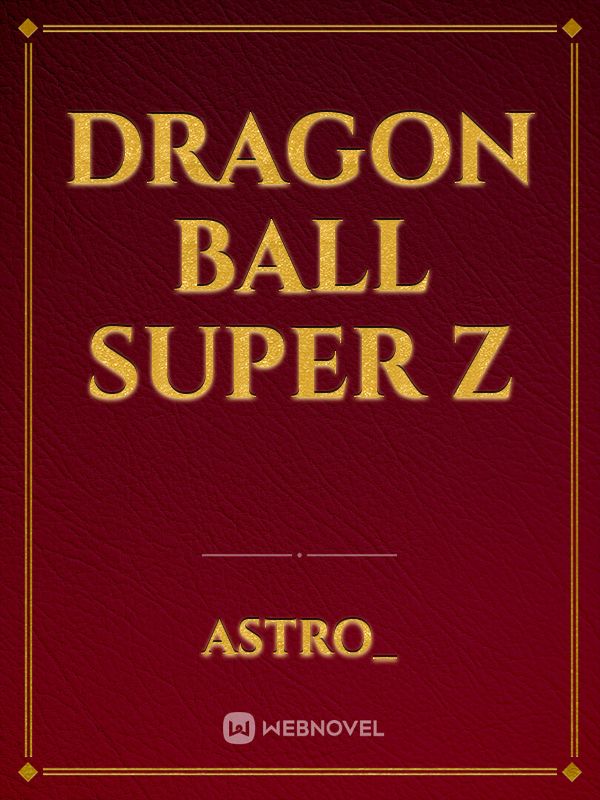 Dragon Ball Super Z