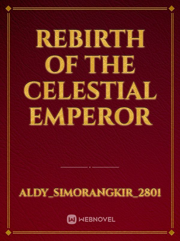 Rebirth Of The Celestial Emperor