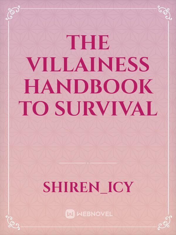 The Villainess handbook to Survival