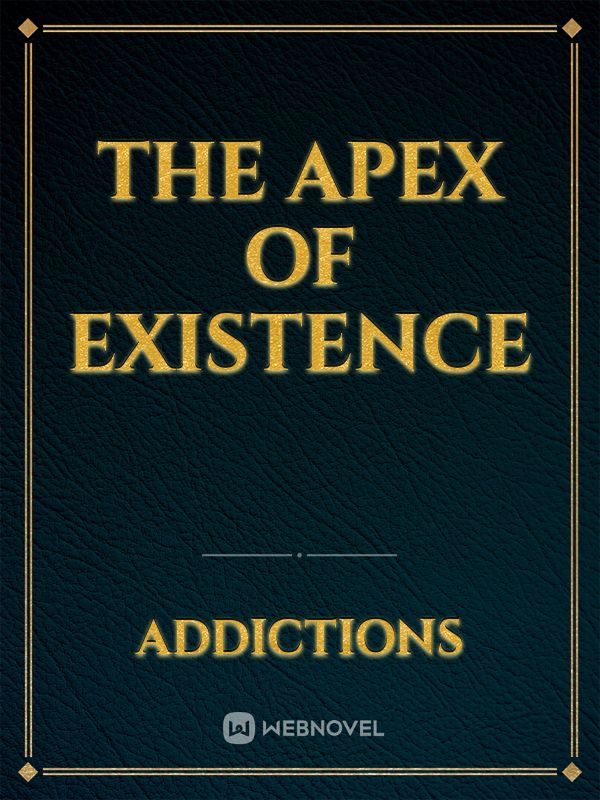 The apex of existence Book