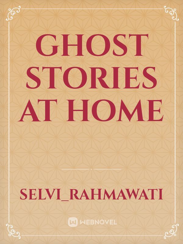 ghost stories at home